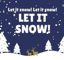 Let It Snow! Let It Snow! Let It Snow!